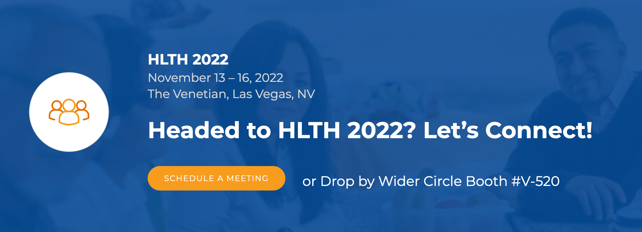 Headed to HLTH 2022? Wider Circle Connecting Neighbors for Better